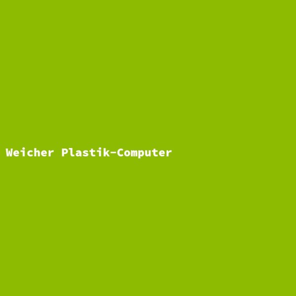 Weicher Plastik-Computer