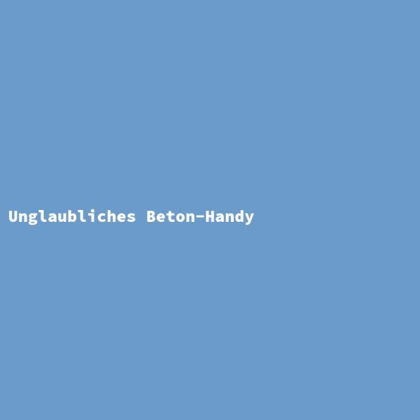 Unglaubliches Beton-Handy