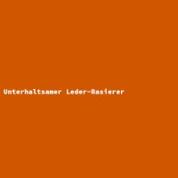 Unterhaltsamer Leder-Rasierer
