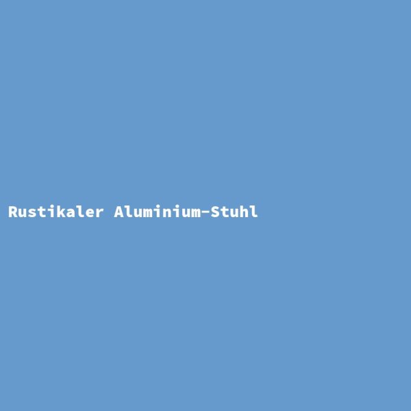 Rustikaler Aluminium-Stuhl