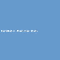 Rustikaler Aluminium-Stuhl