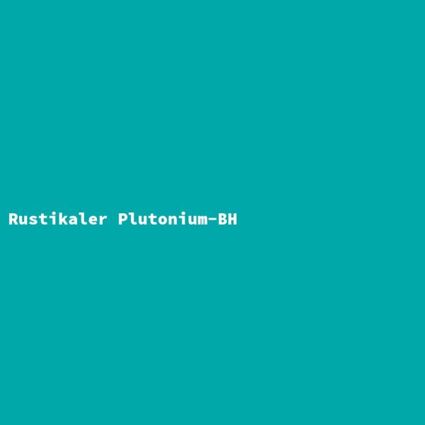 Rustikaler Plutonium-BH