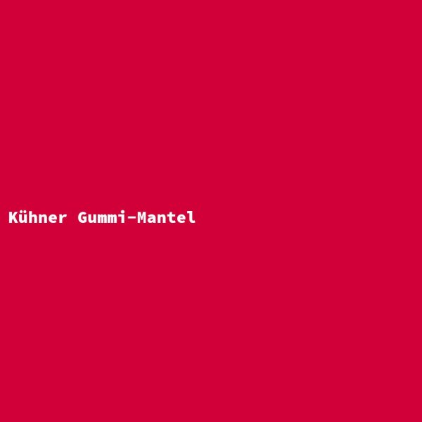 K&uuml;hner Gummi-Mantel