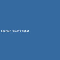 Enormer Granit-Schal