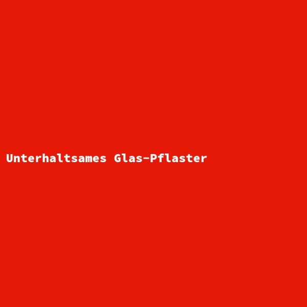 Unterhaltsames Glas-Pflaster