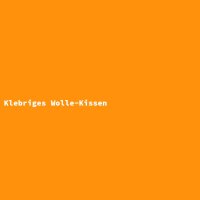 Klebriges Wolle-Kissen