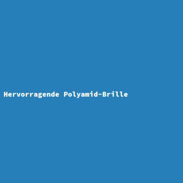 Hervorragende Polyamid-Brille