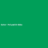 Guter Polyamid-Akku