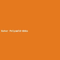 Guter Polyamid-Akku